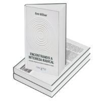 Encontrando a Inteireza Radical - Ken Wilber
