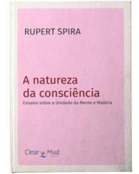 A Natureza da Consciência - Autor: Rupert Spira